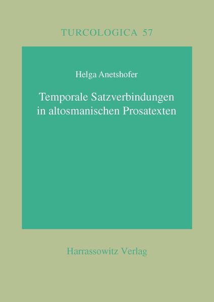 Temporale Satzverbindungen in altosmanischen Prosatexten | Helga Anetshofer