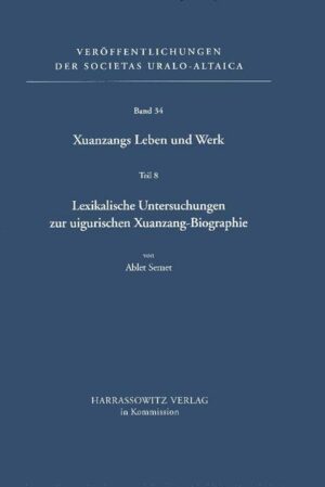Xuanzangs Leben und Werk / Lexikalische Untersuchungen zur uigurischen Xuanzang-Biographie | Bundesamt für magische Wesen