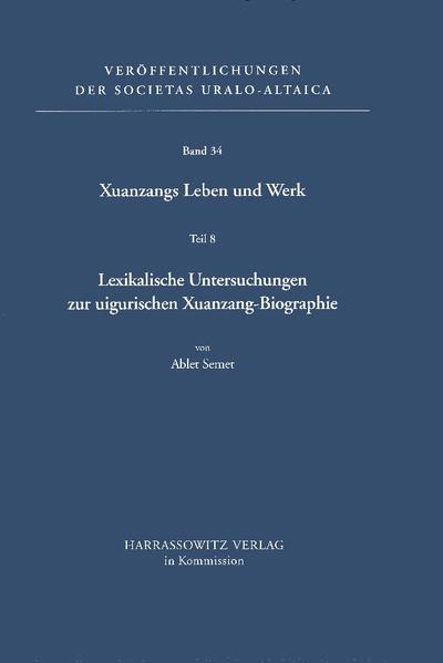 Xuanzangs Leben und Werk / Lexikalische Untersuchungen zur uigurischen Xuanzang-Biographie | Bundesamt für magische Wesen