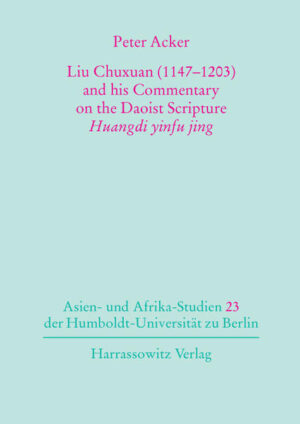 Liu Chuxuan (1147-1203) and his Commentary on the Daoist Scripture Huangdi yinfu jing | Peter Acker