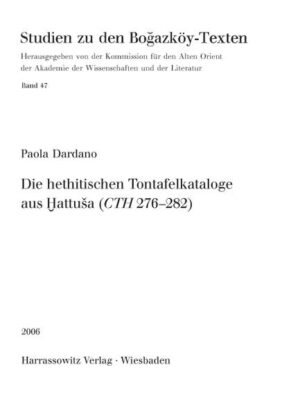 Die hethitischen Tontafelkataloge aus Hattusa (CTH 276-282) | Paola Dardano