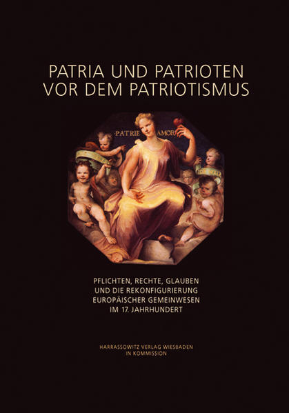 "Patria" und "Patrioten" vor dem Patriotismus | Robert von Friedeburg