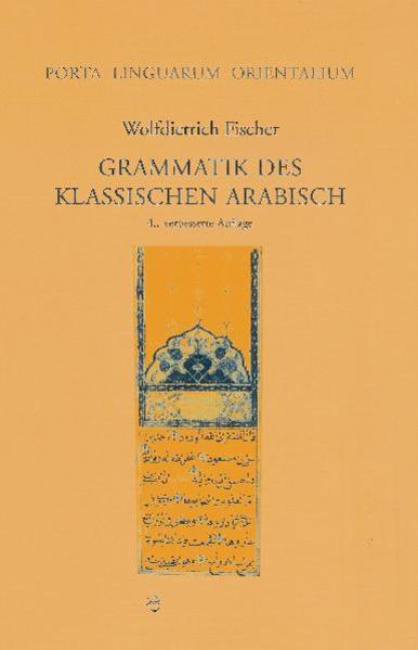 Grammatik des Klassischen Arabisch | Wolfdietrich Fischer