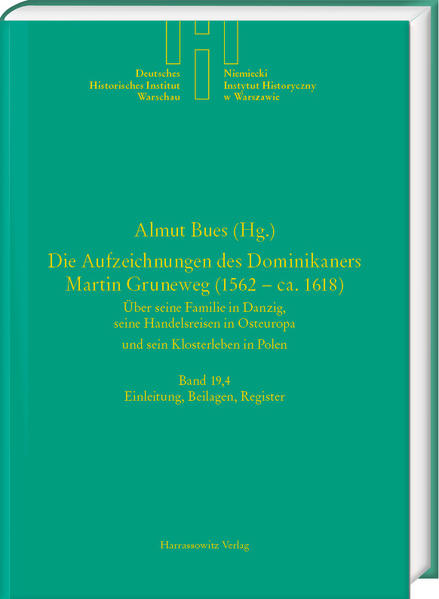 Die Aufzeichnungen des Dominikaners Martin Gruneweg (1562-ca. 1618) | Almut Bues