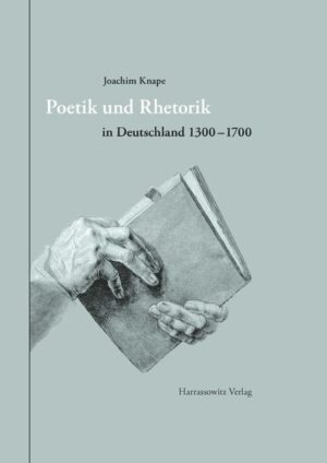 Poetik und Rhetorik in Deutschland 1300-1700 | Joachim Knape