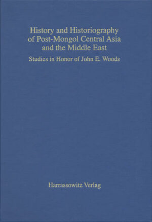 History and Historiography of Post-Mongol Central Asia and the Middle East | Bundesamt für magische Wesen