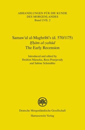 Samaw'al al-Maghribi's (d. 570/1175) - Ifham al-yahud - The Early Recension | Sabine Schmidtke, Ibrahim Marazka, Reza Pourjavady