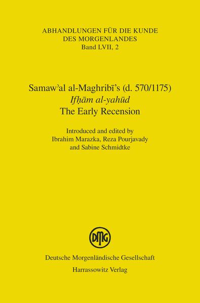 Samaw'al al-Maghribi's (d. 570/1175) - Ifham al-yahud - The Early Recension | Sabine Schmidtke, Ibrahim Marazka, Reza Pourjavady