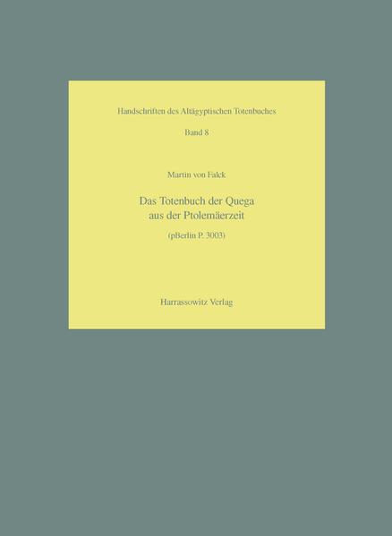 Das Totenbuch der Qeqa aus der Ptolemäerzeit (pBerlin P. 3003) | Martin von Falck