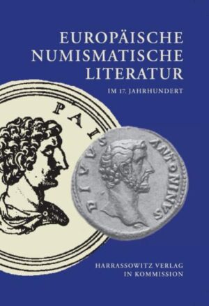 Europäische numismatische Literatur im 17. Jahrhundert | Christian Dekesel, Thomas Stäcker