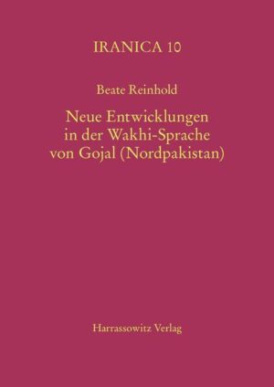 Neue Entwicklungen in der Wakhi-Sprache von Gojal (Nordpakistan) | Beate Reinhold