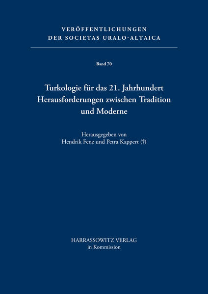 Turkologie für das 21. Jahrhundert - Herausforderungen zwischen Tradition und Moderne | Hendrik Fenz, Petra Kappert