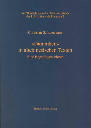 "Dummheit" in altchinesischen Texten | Christian Schwermann