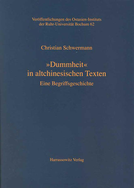 "Dummheit" in altchinesischen Texten | Christian Schwermann