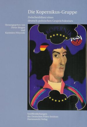Die Kopernikus-Gruppe. Zwischenbilanz eines deutsch-polnischen Gesprächskreises | Dieter Bingen, Kazimierz Wóycicki