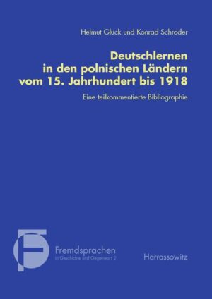 Deutschlernen in den polnischen Ländern vom 15. Jahrhundert bis 1918 | Yvonne Pörzgen, Marcelina Tkocz
