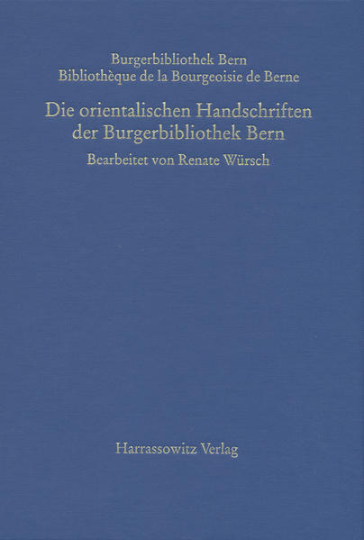 Die orientalischen Handschriften der Burgerbibliothek Bern | Renate Würsch