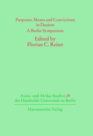Purposes, Means and Convictions in Daoism | Florian C Reiter