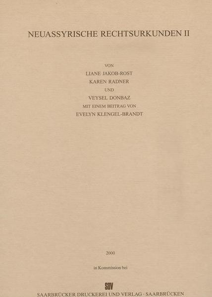 Neuassyrische Rechtsurkunden II | Veysel Donbaz, Liane Jakob-Rost, Evelyn Klengel-Brandt, Helmut Freydank, Karen Radner