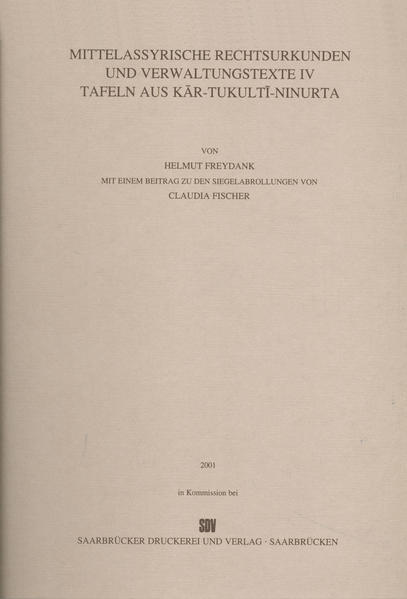 Mittelassyrische Rechtsurkunden und Verwaltungstexte IV | Helmut Freydank, Claudia Fischer