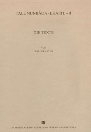Tall Munbaqa-Ekalte II, Die Texte | Walter Mayer