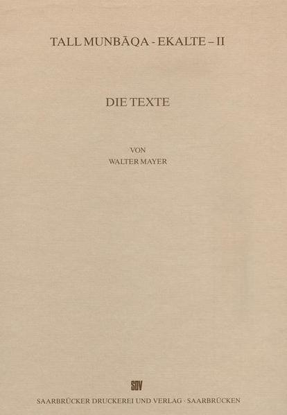 Tall Munbaqa-Ekalte II, Die Texte | Walter Mayer