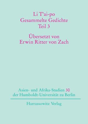 Li T'ai-po - Gesammelte Gedichte | Hartmut Walravens, Erwin Ritter von Zach, Lutz Bieg, Alfred Hoffmann