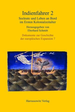 Indienfahrer 2 - Seeleute und Leben an Bord im Ersten Kolonialzeitalter (15.-18. Jahrhundert) | Eberhard Schmitt
