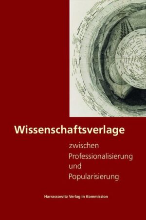 Wissenschaftsverlage zwischen Professionalisierung und Popularisierung | Monika Estermann, Ute Schneider