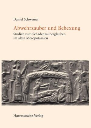 Abwehrzauber und Behexung | Daniel Schwemer