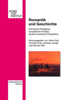 Romantik und Geschichte | Andreas Lawaty, Alfred Gall, German Ritz, Thomas Grob