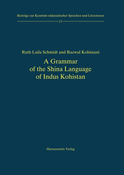 A Grammar of the Shina Language of Indus Kohistan | Mohammad M Zarin, Ruth L Schmidt, Razwal Kohistani