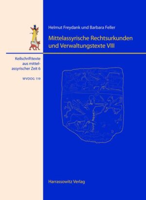 Mittelassyrische Rechtsurkunden und Verwaltungstexte VIII | Helmut Freydank, Barbara Feller