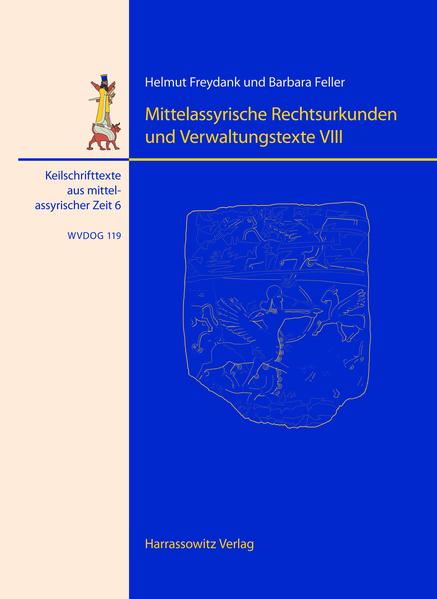 Mittelassyrische Rechtsurkunden und Verwaltungstexte VIII | Helmut Freydank, Barbara Feller