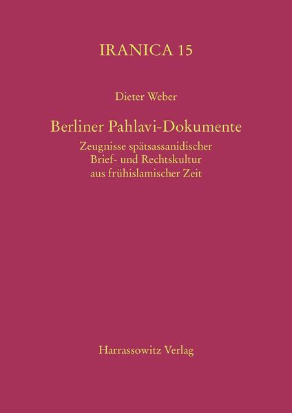 Berliner Pahlavi-Dokumente | Myriam Krutzsch, Dieter Weber, Maria Macuch