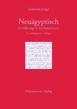 Einführung in die Grammatik des Neuägyptischen | Friedrich Junge