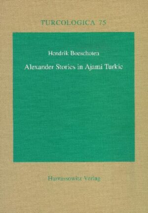 Alexander Stories in Ajami Turkic | Hendrik Boeschoten