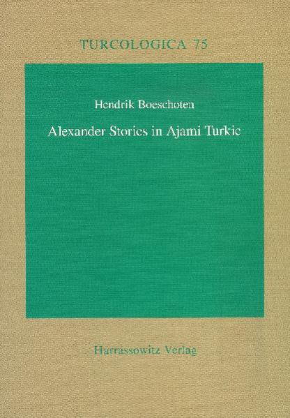 Alexander Stories in Ajami Turkic | Hendrik Boeschoten