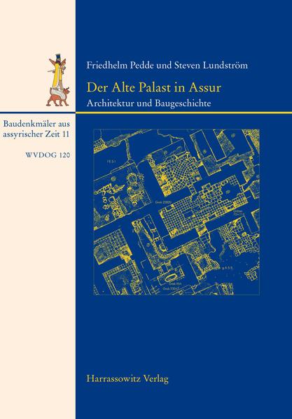 Der alte Palast in Assur | Eckart Frahm, Friedhelm Pedde, Steven Lundström
