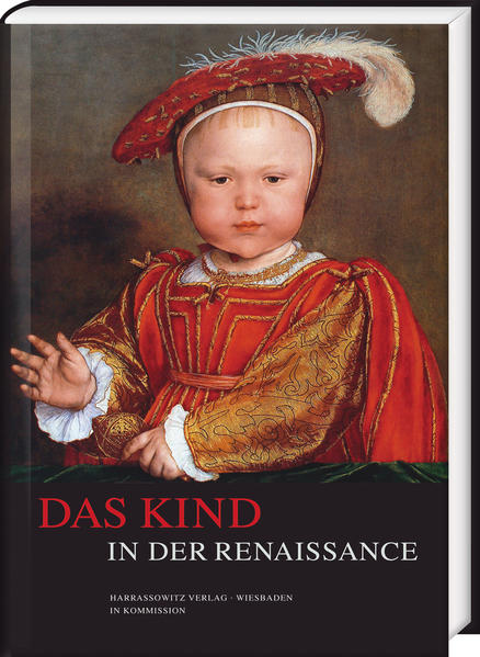 Das Kind in der Renaissance | Andreas Tönnesmann, Klaus Bergdolt, Berndt Hamm
