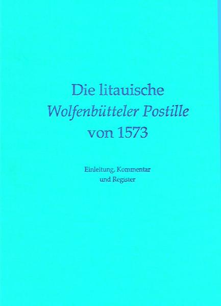 Die litauische Wolfenbütteler Postille von 1573 | Jolanta Gelumbeckaite