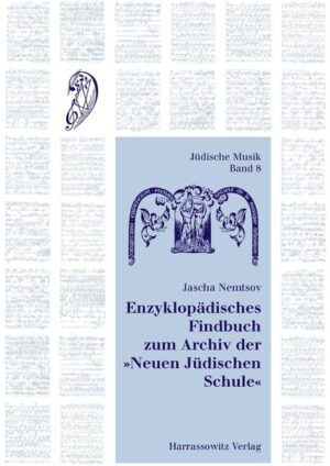Enzyklopädisches Findbuch zum Archiv der "Neuen Jüdischen Schule" | Jascha Nemtsov
