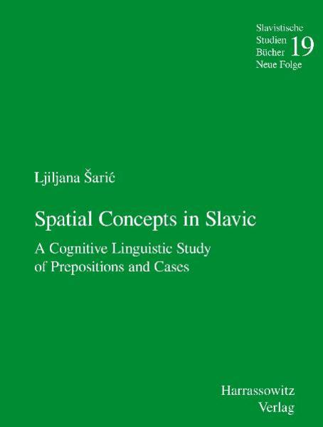 Spatial Concepts in Slavic | Ljiljana Saric