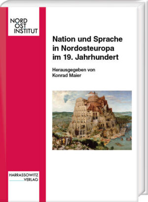 Nation und Sprache in Nordosteuropa im 19. Jahrhundert | Konrad Maier