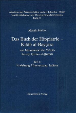 Das Buch der Hippiatrie - Kitab al-Baytara | Martin Heide