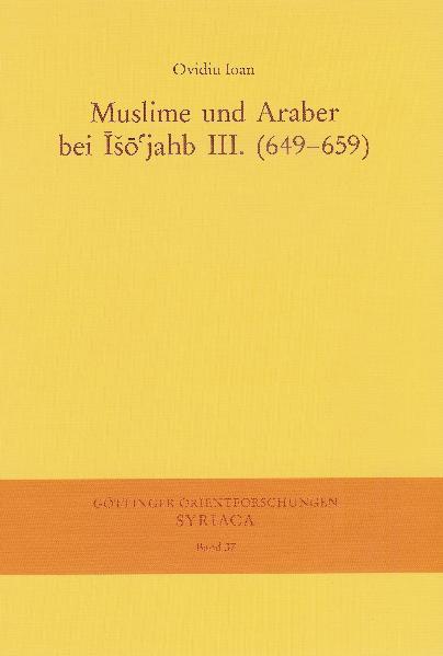 Muslime und Araber bei Iso'jahb III. (649-659) | Ovidiu Ioan