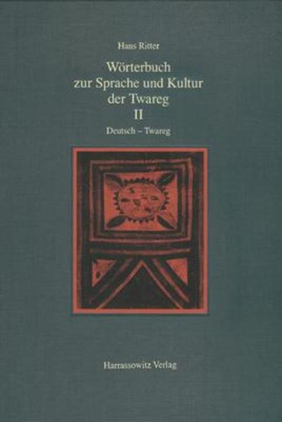 Wörterbuch zur Sprache und Kultur der Twareg / Wörterbuch zur Sprache und Kultur der Twareg II. Deutsch - Twareg | Hans Ritter, Karl G. Prasse