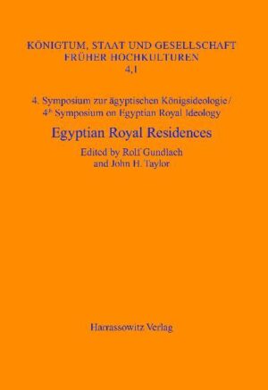 4. Symposium zur ägyptischen Königsideologie /4th Symposium on Egyptian Royal Ideology Egyptian Royal Residences: London, June 1st-5th 2004 | Rolf Gundlach