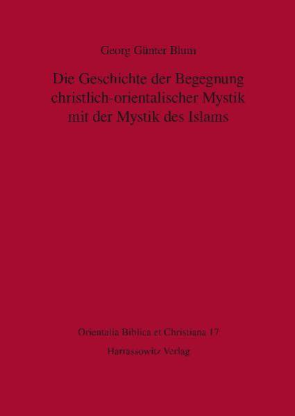 Die Geschichte der Begegnung christlich-orientalischer Mystik mit der Mystik des Islams | Bundesamt für magische Wesen