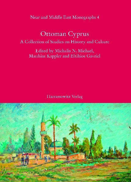 Ottoman Cyprus | Eftihios Gavriel, Michalis N Michael, Matthias Kappler